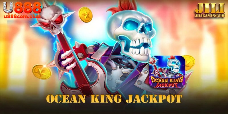 Ocean King Jackpot mang tới phần thưởng siêu khủng cho hội viên