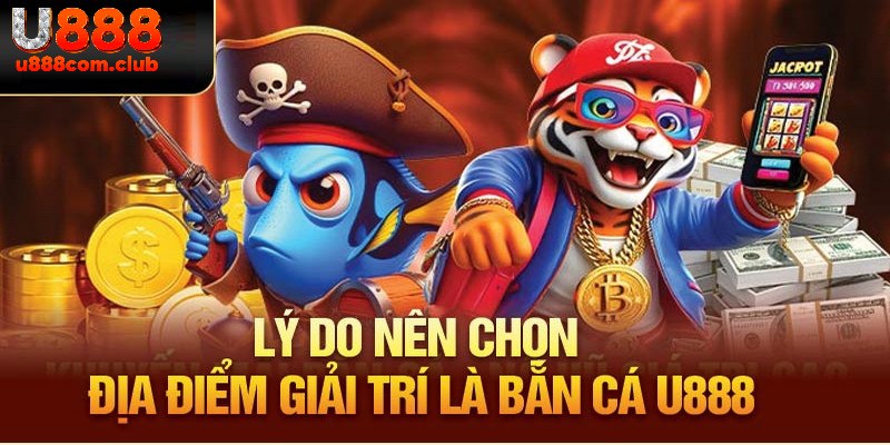 Game bắn cá U888 có nhiều phòng cược với độ khó khác nhau