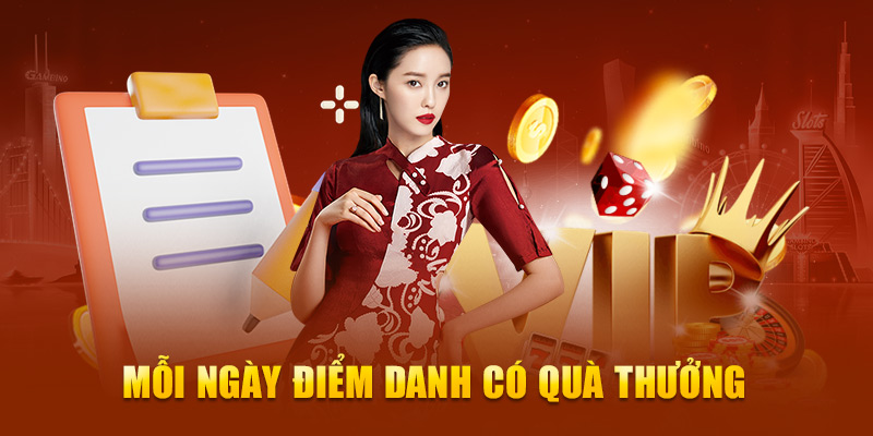 Chương trình điểm danh tặng thưởng khủng mỗi ngày