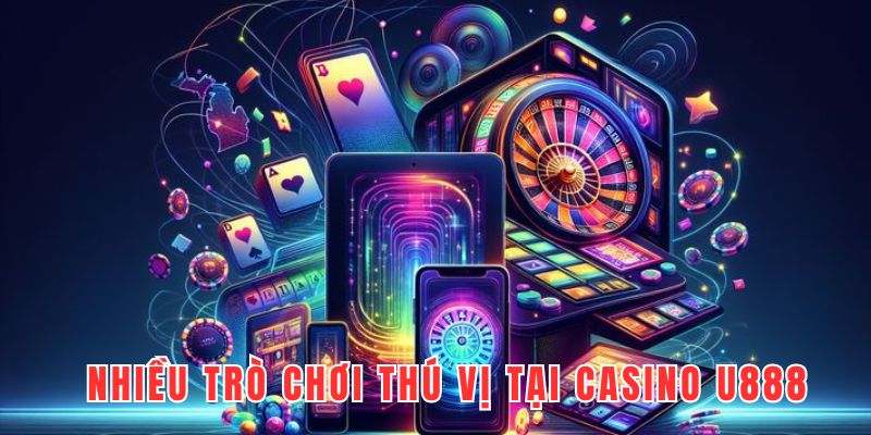 Nhiều sản phẩm game casino U888 để bạn thỏa sức khám phá