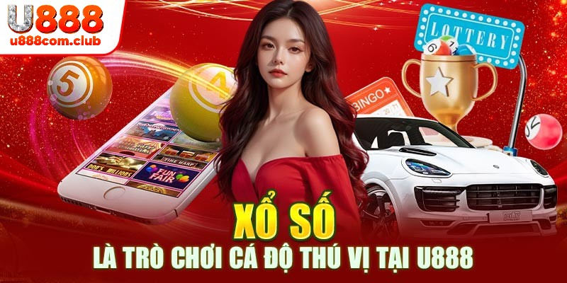 Xổ số U888 mang tới nhiều cơ hội làm giàu