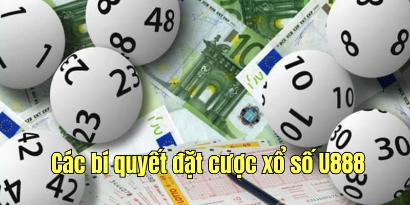 Bỏ túi bí quyết cược hiệu quả tại sảnh game xổ số